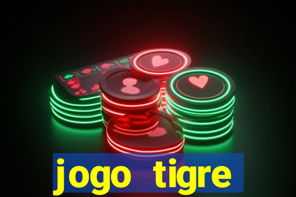 jogo tigre plataforma nova